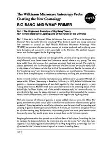 The Wilkinson Microwave Anisotropy Probe Charting the New Cosmology BIG BANG AND WMAP PRIMER Part I: The Origin and Evolution of Big Bang Theory Part II: How Microwave Light Speaks of the Nature of the Universe