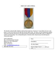 F O RT SAN CARLO S M E D A L  The Committee is pleased to offer a handsome medal to all interested persons. It measures 3.5” top to bottom, the reverse is also printed. It can be worn at any time on the right side with