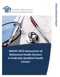 Clinical Division Report  NACHC 2010 Assessment of Behavioral Health Services In Federally Qualified Health Centers