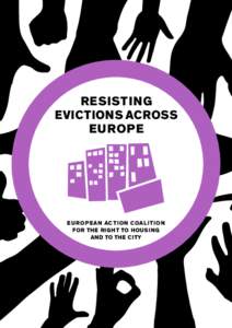resisting Evictions across europe european ac tion coalition for the Right to Housing