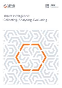 Threat Intelligence: Collecting, Analysing, Evaluating Authors: David Chismon Martyn Ruks