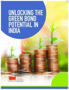 UNLOCKING THE GREEN BOND POTENTIAL IN INDIA  UNLOCKING THE GREEN BOND POTENTIAL IN INDIA
