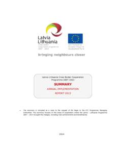 Latvia–Lithuania Cross Border Cooperation Programme 2007–2013 SUMMARY ANNUAL IMPLEMENTATION REPORT 2013
