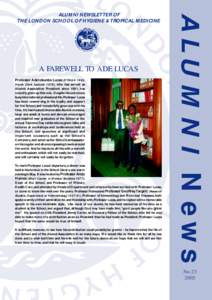 A FAREWELL TO ADE LUCAS Professor Adetokunbo Lucas (DTM&H 1960, Heath Clark Lecturer 1978), who has served as Alumni Association President since 1991, has recently given up this role. Despite his extremely busy internati