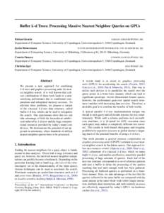 Buffer k-d Trees: Processing Massive Nearest Neighbor Queries on GPUs  Fabian Gieseke FABIAN . GIESEKE @ DIKU . DK Department of Computer Science, University of Copenhagen, Universitetsparken 5, 2100 Copenhagen, Denmark 