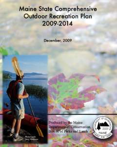 Maine State Comprehensive Outdoor Recreation Plan[removed]December, 2009 Maine Department of Conservation Bureau of Parks and Lands (BPL) Steering Committee