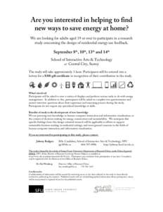 Are you interested in helping to find new ways to save energy at home? We are looking for adults aged 19 or over to participate in a research study concerning the design of residential energy use feedback.  September 8th