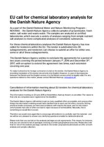 EU call for chemical laboratory analysis for the Danish Nature Agency As a part of the Danish National Water and Nature Monitoring Program – NOVANA – the Danish Nature Agency collects samples of groundwater, fresh wa