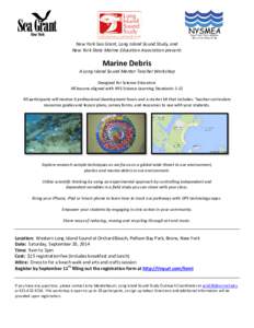 New York Sea Grant, Long Island Sound Study, and New York State Marine Education Association present: Marine Debris  A Long Island Sound Mentor Teacher Workshop