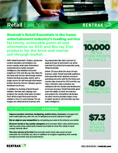 Retail Essentials  ® Rentrak’s Retail Essentials is the home entertainment industry’s leading service