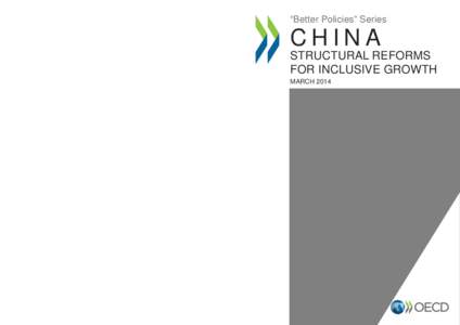 “Better Policies” Series  CHINA STRUCTURAL REFORMS FOR INCLUSIVE GROWTH MARCH 2014