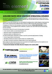 News from your dedicated Fabric Structure Specialists  Newsletter 3 • March 2013 ALEXANDER PACIFIC GROUP ANNOUNCES INTERNATIONAL EXPANSION The Alexander Pacific Group (APG) has announced the acquisition of Allsite Stru