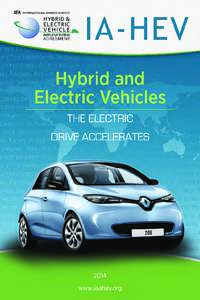 International Energy Agency Implementing Agreement for Co-operation on Hybrid and Electric Vehicle Technologies and Programmes Hybrid and Electric Vehicles The Electric Drive Accelerates