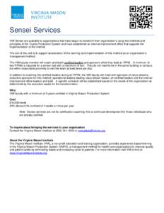 Sensei Services VMI Sensei are available to organizations that have begun to transform their organization’s using the methods and principles of the Toyota Production System and have established an internal improvement 