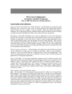 West Coast Collaborative Locomotive and Rail Workgroup May 11, 2005 Teleconference Meeting Summary General Update on the Collaborative Debrief on March Full-Collaborative, Public Workshop – The Workshop was structured 