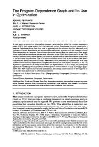 The Program Dependence Graph and Its Use in Optimization JEANNE FERRANTE IBM T. J. Watson Research Center KARL J. OTTENSTEIN Michigan Technological University