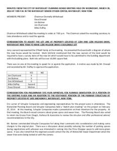 MINUTES FROM THE CITY OF WATERVLIET PLANNING BOARD MEETING HELD ON WEDNESDAY, MARCH 26, 2014 AT 7:00 P.M. IN THE WATERVLIET SENIOR CITIZEN CENTER, WATERVLIET, NEW YORK MEMBERS PRESENT: Chairman Donnelly Whitehead Dave Dr