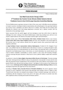 PRESS RELEASE Piraeus, 11 February 2015 East Med Cruise Sector Strong inPosidonia Sea Tourism Forum Attracts Global Industry Interest Posidonia Forum to host CLIA Europe Executive Committee Meeting