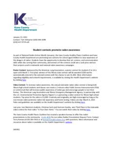 January 13, 2015 Contact: Tom Schlueter[removed][removed]cell Student contests promote radon awareness As part of National Radon Action Month (January), the Kane County Healthy Places Coalition and Kane