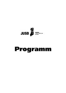 Programm  Das vorliegende Programm ersetzt das Programm der JUSO Schweiz vom 21. Juni[removed]Mit der Aktualisierung des Programms wurde ein Steuerungsausschuss bestehend aus Annina Aeberli, Mathias Reynard und Patrick An