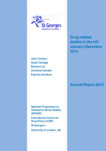 Drug-related deaths in the UK: January-December 2012 John Corkery Hugh Claridge