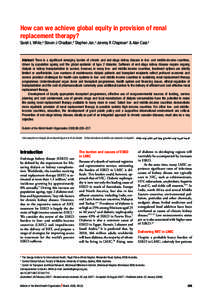 How can we achieve global equity in provision of renal replacement therapy? Sarah L White,a Steven J Chadban,b Stephen Jan,a Jeremy R Chapman c & Alan Cass a Abstract There is a significant emerging burden of chronic and