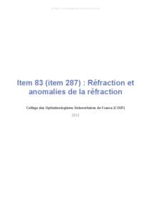 © UMVF - Université Médicale Virtuelle Francophone  Item 83 (item 287) : Réfraction et anomalies de la réfraction Collège des Ophtalmologistes Universitaires de France (COUF) 2013