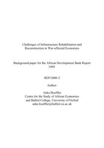 Challenges of Infrastructure Rehabilitation and Reconstruction in War-affected Economies Background paper for the African Development Bank Report 1999 REP