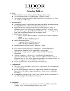 Catering Policies 1. Prices Prices listed are current and are subject to change without notice All prices are excluding 8.1% sales tax and 21% service charge. Tax-exempt organizations must furnish a Certificate of Exempt