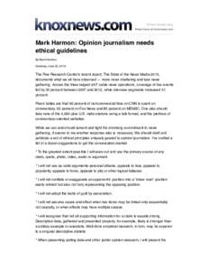 Mark Harmon: Opinion journalism needs ethical guidelines By Mark Harmon Saturday, June 22, 2013  The Pew Research Centerʼs recent report, The State of the News Media 2013,