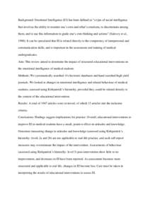 Background: Emotional Intelligence (EI) has been defined as “a type of social intelligence that involves the ability to monitor one’s own and other’s emotions, to discriminate among them, and to use this informatio