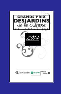 2014  L’heure est à l’inscription. L’appel de candidature des Grands Prix Desjardins de la culture est lancé. L’édition 2014 souligne la 23e édition des Grands Prix Desjardins de la culture de Lanaudière. A