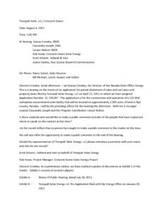 Tonopah Solar, LLC / Crescent Dunes Date: August 4, 2011 Time: 1:00 PM At hearing: Stacey Crowley, NSOE Cassandra Joseph, DAG Lorayn Walser, NSOE