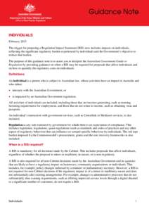 INDIVIDUALS February 2015 The trigger for preparing a Regulation Impact Statement (RIS) now includes impacts on individuals, reflecting the significant regulatory burden experienced by individuals and the Government’s 