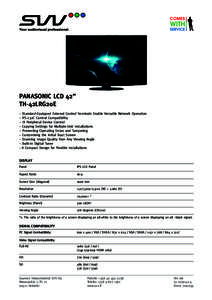 PANASONIC LCD 42” TH-42LRG20E – Standard-Equipped External Control Terminals Enable Versatile Network Operation – RS-232C Control Compatibility – IR Peripheral Device Control – Copying Settings for Multiple-Uni