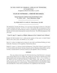 IN THE COURT OF CRIMINAL APPEALS OF TENNESSEE AT NASHVILLE Assigned on Briefs November 12, 2014 STATE OF TENNESSEE v. TIMOTHY ROY BOZZA Appeal from the Criminal Court for Davidson County No[removed]C-2636 Cheryl Blackburn,