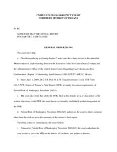 UNITED STATES BANKRUPTCY COURT NORTHERN DISTRICT OF INDIANA IN RE: NOTICE OF TRUSTEE’S FINAL REPORT IN CHAPTER 7 ASSET CASES