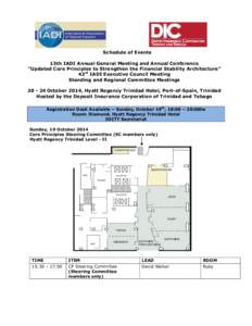 Schedule of Events 13th IADI Annual General Meeting and Annual Conference “Updated Core Principles to Strengthen the Financial Stability Architecture” 43rd IADI Executive Council Meeting Standing and Regional Committ