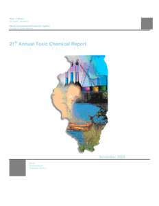 State of Illinois Pat Quinn, Governor Illinois Environmental Protection Agency Douglas P. Scott, Director  21st Annual Toxic Chemical Report