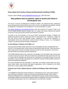 Press release from Faculty of Sexual and Reproductive Healthcare (FSRH) Contacts: Simon Whalley [removed[removed] New guidance sets out patients’ rights to access and choice in contraceptiv