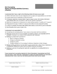 Exit Counseling Rights and Responsibilities Summary Checklist I understand that I have a right to the following (check all boxes as you read): Written information about my loan obligations and my rights and responsibilit