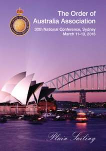 The Order of Australia Association 30th National Conference, Sydney March 11–13, 2016  Plain Sailing