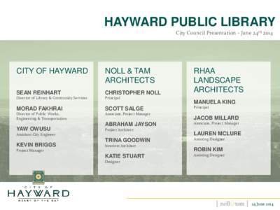 HAYWARD PUBLIC LIBRARY City Council Presentation - June 24th 2014 CITY OF HAYWARD  NOLL & TAM