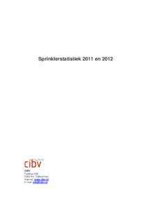 Sprinklerstatistiek 2011 enCIBV PostbusAH Zaltbommel Internet: www.cibv.nl