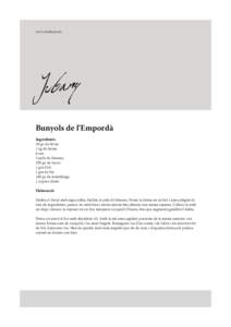 www.canjubany.com  Bunyols de l’Empordà Ingredients 20 gr. de llevat 1 kg de farina