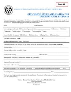 Form #2 COLLEGE OF THE ATLANTIC INTERNATIONAL STUDENT SERVICES (ISS) OFF-CAMPUS STUDY APPLICATION FOR INTERNATIONAL STUDENTS Please use this form to officially apply to ISS Office in order to study at ANY off-campus prog