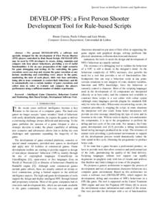 Special Issue on Intelligent Systems and Applications  DEVELOP-FPS: a First Person Shooter Development Tool for Rule-based Scripts Bruno Correia, Paulo Urbano and Luís Moniz, Computer Science Department, Universidad de 