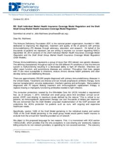 October 22, 2014  RE: Draft Individual Market Health Insurance Coverage Model Regulation and the Draft Small Group Market Health Insurance Coverage Model Regulation Submitted via email to: Jolie Matthews (jmatthews@naic.