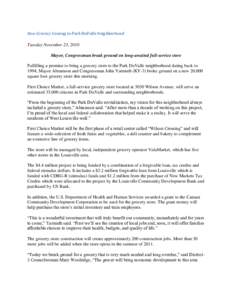 New Grocery Coming to Park DuValle Neighborhood  Tuesday November 23, 2010 Mayor, Congressman break ground on long-awaited full-service store Fulfilling a promise to bring a grocery store to the Park DuValle neighborhood