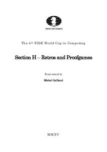 The 4 t h FIDE World Cup in Composing  Section H – Retros and Proofgames Final award by Michel Caillaud